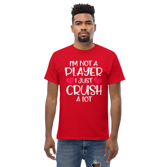 Not A Player Just Crush A Lot Men's Tee