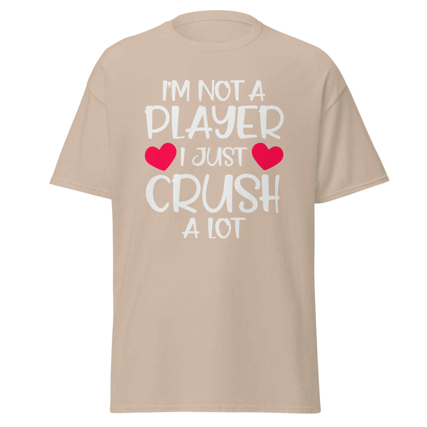 Not A Player Just Crush A Lot Men's Tee