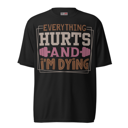 Everything Hurts & I'm Dying Performance T-shirt
