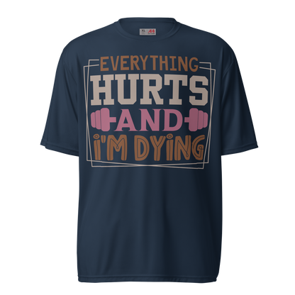 Everything Hurts & I'm Dying Performance T-shirt