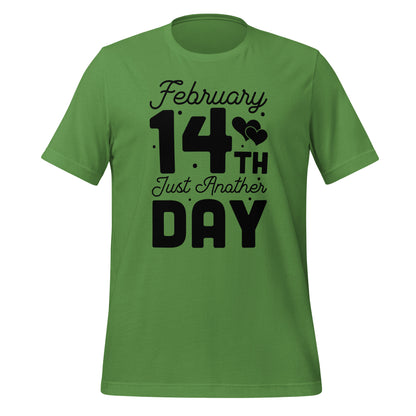 Feb 14th Another Day Unisex T-Shirt