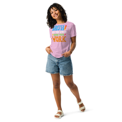 Bruh, Show Your Work Womens T-Shirt